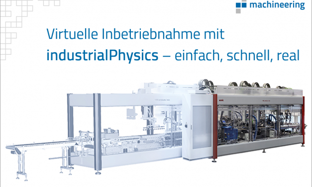 Virtuelle Inbetriebnahme mit industrialPhysics – Die Sicherheit, dass Ihre Anlage funktionieren wird